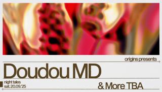 Origins: Doudou Md + More Tba
