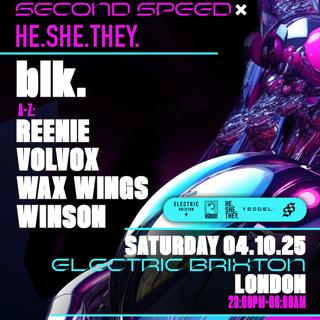 Blk - Second Speed X He. She. They. London