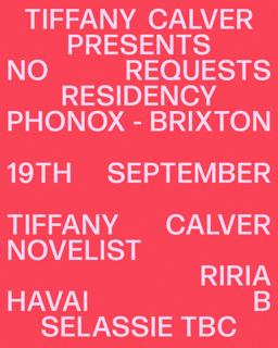 Tiffany Calver, Novelist, Riria, Haivai B, Selassie Tbc - 4 Fridays At Phonox (19Th Sept)