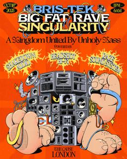 Bris-Tek X Big Fat Rave X Singularity