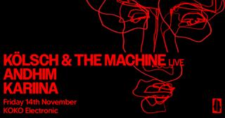 Koko Electronic: Kölsch & The Machine