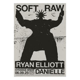 Soft Raw Presents Ryan Elliott & Danielle