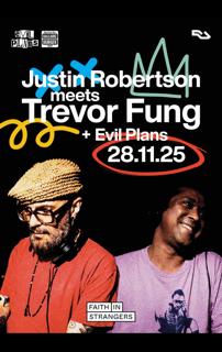Evil Plans & Balearic Burger Present - Justin Robertson Meets Trevor Fung