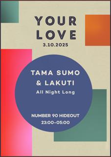 Your Love With Tama Sumo & Lakuti