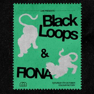 Black Loops & Fiona