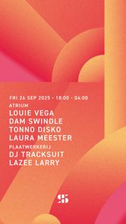 Louie Vega, Dam Swindle, Tonno Disko, Laura Meester, Dj Tracksuit, Lazee Larry