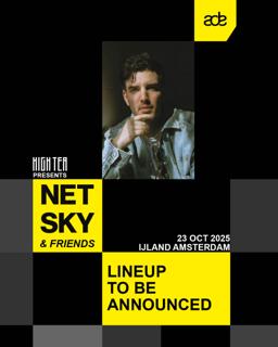 High Tea Presents: Netsky & Friends Ade 2025