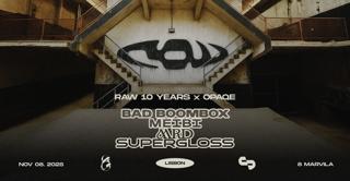 Raw 10 Years X Opaqe • Bad Boombox, Mrd, Supergloss, Meibi