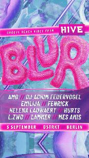 Blur By Hive W / Fenrick, L.Zwo, Emilija, Lammer, Hurts, Dj Achim Feuervogel