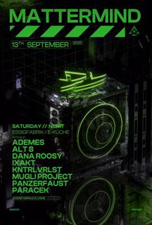 Mattermind X [Paracek, Alt8, Kntrlvrlst] At Essigfabrik And E-Kuche