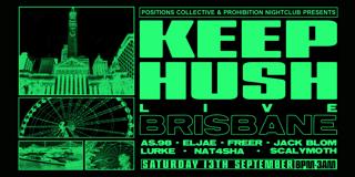 Keep Hush Brisbane: Positions Takeover // Prohibition