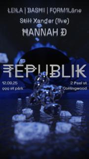 Republik Presents: The First Assembly - Hannah D, Still Xander(Live), Form1Lane