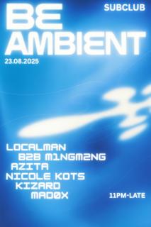 Be. Ambient X Sub Club