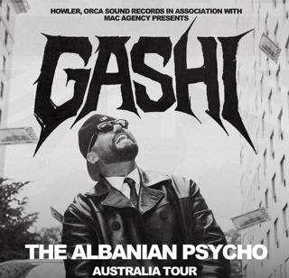 Gashi The Albanian Psycho Australia Tour