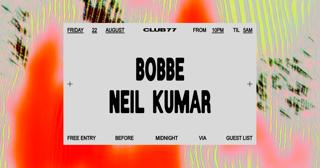 Fridays At 77: Bobbe, Neil Kumar