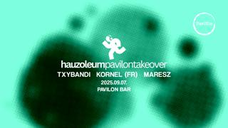 Hauzoleum Pavilon Takeover Vol.3