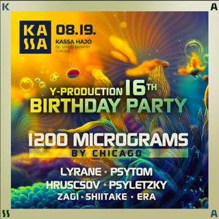 Y-Production 16Th Birthday /1200 Micrograms By Chicago/ At Kassa