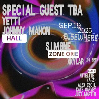 Special Guest Tba, Yetti, Johnny Mahon, Sim0Ne, Xkylar (Dj Set), Nitelite