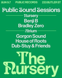 Public Sound Sessions: Benji B + Bradley Zero / Gorgon Sound + House Of Roots + Dub-Stuy