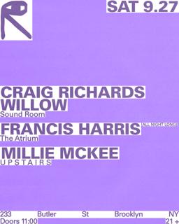 Craig Richards + Willow / Francis Harris / Millie Mckee