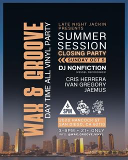 Wax & Groove (Summer Sessions Closing Party) With Dj Nonfiction (Vessel Recordings)