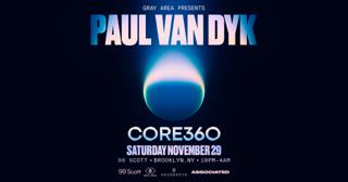 Paul Van Dyk: Core 360 At 99 Scott By Gray Area