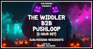 Sub.Mission Presents: The Widdler B2B Pushloop (2 Hour Set)