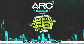 Serum X Drumcode: Adam Beyer + Layton Giordani + Natalia Roth [Arc After Dark]