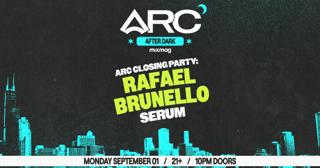 Serum: Rafael + Brunello [Arc Closing Party]