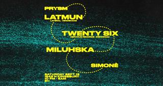 Latmun + Twenty Six + Miluhska