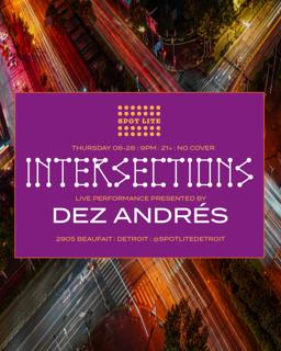 Intersections - Live Performance Presented By Dez Andrés