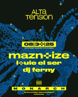 Alta Tension: Maznoize, Louie El Ser, Dj Ferny