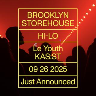 Brooklyn Storehouse: Hi-Lo, Le Youth & Kas:St