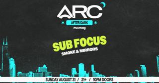 Arc After Dark - Sub Focus
