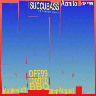 Off99 Rooftop Bbq Feat. Succubass (House Set)