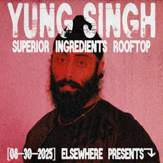 Elsewhere Presents: Yung Singh Rooftop