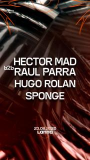 Lanna Club Presenta Héctor Mad B2B Raul Parra, Hugo Rolan, Sponge