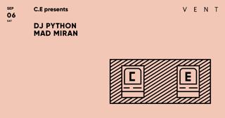 Dj Python , Mad Miran / C.E Presents