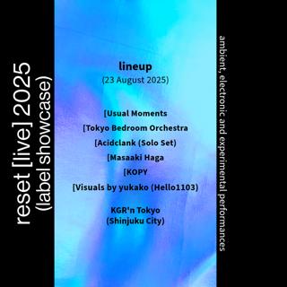 Reset [Live] 2025 (Label Showcase) - Tokyo Edition