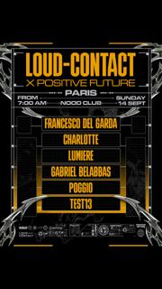 Loud-Contact X Positive Future [ Paris Edition ] W/ Francesco Del Garda