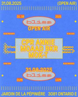 Bliss Open Air: Cpr Annie, Mooad Bkr, Mok-T