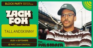 Block Party Palomosa - Présenté Par Piknic Électronik : Zack Fox, Tallandskiinny