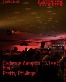 Cadence Weapon (Dj Set) + Flleur + Pretty Privilege