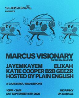 Subsignal Pres. Marcus Visionary With Jayemkayem, Elixah, Katie Cooper, Geezr & Plain English