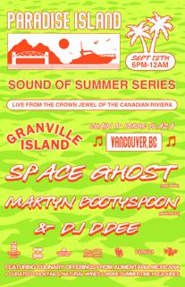Paradise Island Summer Series With Space Ghost, Martyn Bootyspoon & Dj D.Dee