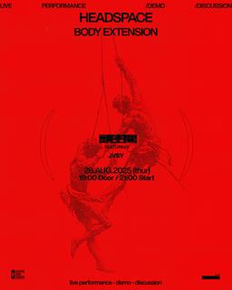 Headspace 008: Body Extension With Jvsy