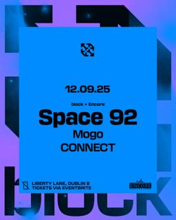 Block X Encore. Space 92