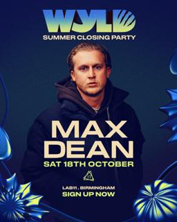 Wyld Summer Closing Party: Max Dean