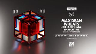 Tasté. X Box Red Presents: Max Dean, Wheats & Julian Fijma