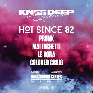 Hot Since 82, Day & Night [Knee Deep In Queens]